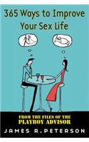 365 Ways to Improve Your Sex Life: From the Files of the Playboy Advisor