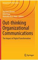 Out-Thinking Organizational Communications: The Impact of Digital Transformation