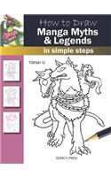 How to Draw Manga Myths & Legends: In Simple Steps
