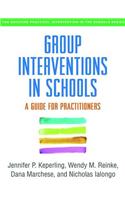 Group Interventions in Schools: A Guide for Practitioners