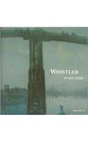 Whistler in His Time
