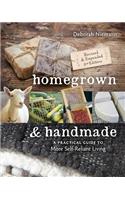 Homegrown & Handmade: A Practical Guide to More Self-Reliant Living