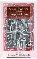 Sexual Politics and the European Union: The New Feminist Challenge