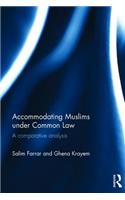 Accommodating Muslims Under Common Law: A Comparative Analysis