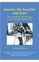 Sweden, the Swastika and Stalin: The Swedish Experience in the Second World War