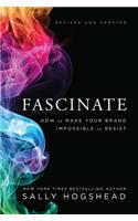 Fascinate: How to Make Your Brand Impossible to Resist