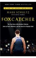 Foxcatcher: The True Story of My Brother's Murder, John Du Pont's Madness, and the Quest for Olympic Gold