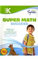 Kindergarten Super Math Success: Activities, Exercises, and Tips to Help You Catch Up, Keep Up, and Get Ahead