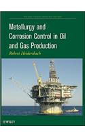 Metallurgy and Corrosion Control in Oil and Gas Production