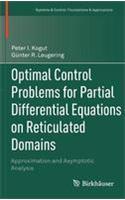 Optimal Control Problems for Partial Differential Equations on Reticulated Domains