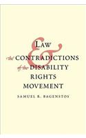 Law and the Contradictions of the Disability Rights Movement