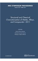 Structural and Chemical Characterization of Metal Alloys and Compounds - 2011: Volume 1372