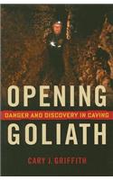 Opening Goliath: Danger and Discovery in Caving