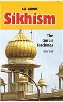 All About Sikhism: The Guru's Teachings