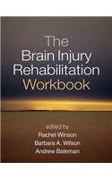 The Brain Injury Rehabilitation Workbook