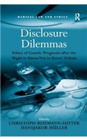 Disclosure Dilemmas: Ethics of Genetic Prognosis After the 'Right to Know/Not to Know' Debate