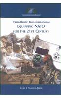 Transatlantic Transformations: Equipping NATO for the 21st Century