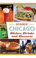 Iconic Chicago Dishes, Drinks and Desserts
