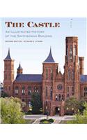 The Castle, Second Edition: An Illustrated History of the Smithsonian Building