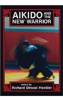 Aikido and the New Warrior