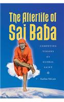 The Afterlife of Sai Baba: Competing Visions of a Global Saint