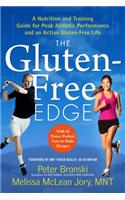 The Gluten-Free Edge: A Nutrition and Training Guide for Peak Athletic Performance and an Active Gluten-Free Life