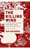 The Killing Wind: A Chinese County's Descent Into Madness During the Cultural Revolution