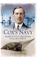 Coxs Navy: Salvaging the German High Seas Fleet at Scapa Flow 1924-1931