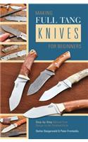 Making Full Tang Knives for Beginners
