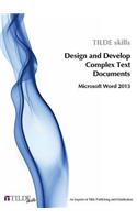 Design and Produce Complex Text Documents: Microsoft Word 2013