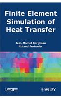 Finite Element Simulation of Heat Transfer