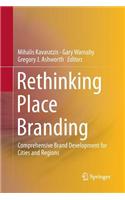 Rethinking Place Branding: Comprehensive Brand Development for Cities and Regions
