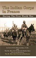 The Indian Corps in France: During the First World War