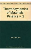 Thermodynamics of Materials: v. 2: Kinetics