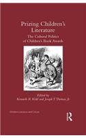 Prizing Children S Literature: The Cultural Politics of Children S Book Awards