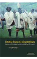 Initiating Change in Highland Ethiopia: Causes and Consequences of Cultural Transformation