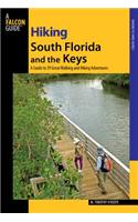 Hiking South Florida and the Keys: A Guide to 39 Great Walking and Hiking Adventures