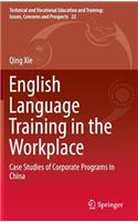 English Language Training in the Workplace: Case Studies of Corporate Programs in China