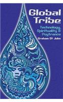 Global Tribe: Technology, Spirituality and Psytrance
