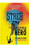 Streb: How to Become an Extreme Action Hero