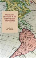 Presidential Leadership in the Americas Since Independence