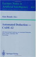 Automated Deduction Cade-12: 12th International Conference on Automated Deduction Nancy, France, June 26 July 1, 1994 Proceedings
