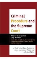 Criminal Procedure and the Supreme Court: A Guide to the Major Decisions on Search and Seizure, Privacy, and Individual Rights