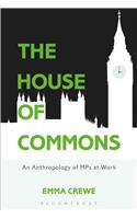 The House of Commons: An Anthropology of MPs at Work
