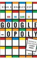 Win the Game of Googleopoly: Unlocking the Secret Strategy of Search Engines