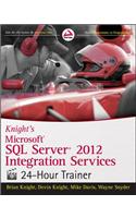 Knight's Microsoft SQL Server 2012 Integration Services 24-Hour Trainer [With DVD]