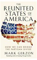 The Reunited States of America: How We Can Bridge the Partisan Divide