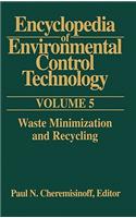 Encyclopedia of Environmental Control Technology: Volume 5: Waste Minimization and Recycling