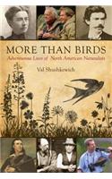 More Than Birds: Adventurous Lives of North American Naturalists