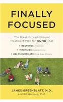 Finally Focused: The Breakthrough Natural Treatment Plan for ADHD That Restores Attention, Minimizes Hyperactivity, and Helps Eliminate